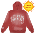 Better Late Than Never Hoodie